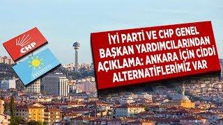 CHP ve İYİ Parti Genel Başkan Yardımcılarından açıklama: Ankara için ciddi alternatiflerimiz var