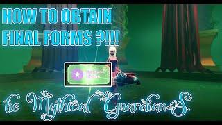 HOW TO OBTAIN FINAL FORMS ?!!! Roblox The Mythical Guardians