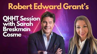 QHHT Session : Robert Edward Grant with Sarah Breskman Cosme