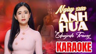 [KARAOKE] NGÀY XƯA ANH HỨA - QUỲNH TRANG