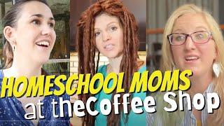 Homeschool Moms at the Coffee Shop Be Like...