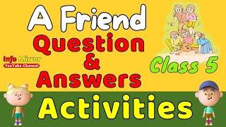 Class 5 | A Friend | Activities | Question and Answers | New Text | English | Info Mirror