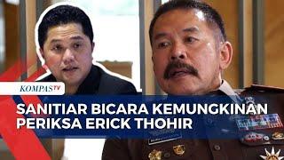 Usai Ahok Diperiksa Terkait Korupsi Pertamina, Kejagung Kemungkinan Periksa Erick Thohir