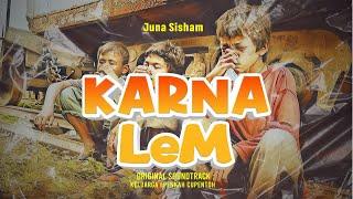 LAGU ACARA 2023 - KARNA LEM | Juna Sisham (Ost. Keluarga Epenkah Cupentoh)