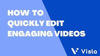 How to Quickly Create Engaging Videos with Visla's Editing Tool