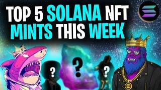 THESE UPCOMING NFTs CAN MAKE YOU RICH! - Top 5 Solana NFT Mints This Week -