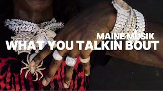 Maine Musik - What You Talkin Bout (Official Video)