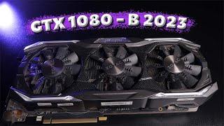 GTX 1080 - ТОП ИЗ 2016 В СОВРЕМЕННЫХ ИГРАХ / GTX 1080 В 2023 / ТЕСТ GTX 1080 В ИГРАХ 2023