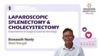 Laparoscopic Splenectomy & Cholecystectomy | Yashoda Hospitals Hyderabad