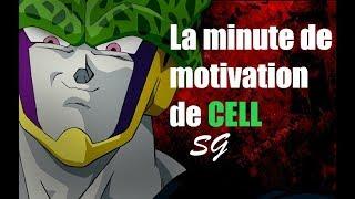 LA MINUTE DE MOTIVATION DE CELL L'ÊTRE PARFAIT | SG