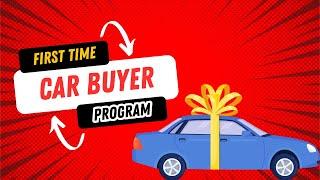 What is First Time Car Buyer Program? Everything You Need to Know