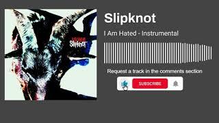 Slipknot - I Am Hated (Instrumental)