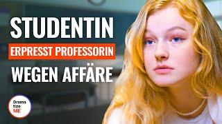 STUDENTIN ERPRESST PROFESSORIN WEGEN AFFÄRE | @DramatizeMeDeutsch