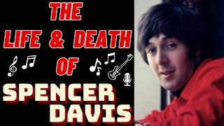 The Life & Death of The Spencer Davis Group's SPENCER DAVIS