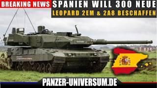 Massive Aufrüstung in Spanien mit 2.300 Panzern! Darunter 300 Leopard 2A8 & Leopard 2EM Kampfpanzer