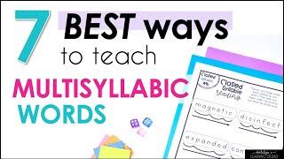 The 7 Best (& Most Effective) Ways to Teach Decoding Multisyllabic Words