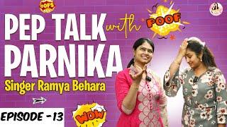 Pep Talk with Parnika Ft Singer Ramya Behara | Parnika Talk Show Episode - 13 | Season -1