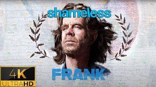 Frank Gallagher – Shameless [4K]