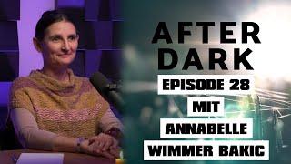 AFTER DARK mit ANNABELLE WIMMER BAKIC