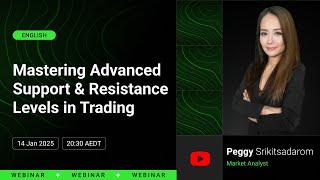 Mastering Advanced Support & Resistance Levels in Trading | Peggy Srikitsadarom  | 14 January 2025