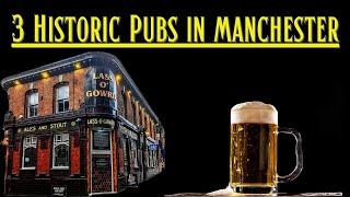 Three Historic Pubs In Manchester