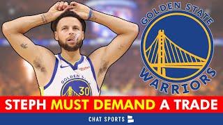 Stephen Curry MUST Demand A Trade From The Golden State Warriors