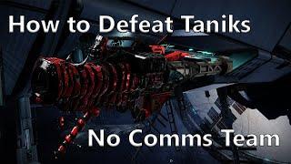 How to Defeat Taniks in a No Comms Team