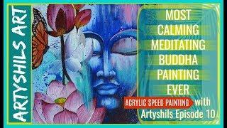 MEDITATING BUDDHA :- YOU DESERVE YOUR LOVE :- Acrylic speed painting on canvas EPISODE 10