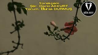 Yürekçem - Burak DURMUŞ ( Derin AKKURT ) @derinakkurt