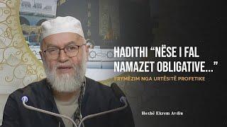 Frymëzim nga Urtësitë Profetike | 21. Hadithi "Nese i fal namazet obligative..." - Ekrem Avdiu