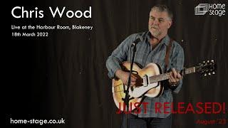 Chris Wood Live in Concert at The Harbour Room Blakeney