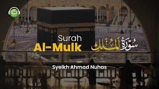 Surah Al-Mulk Merdu || Syeikh Ahmad Nuhas Muadzin Masjidil Haram | Tadabbur Daily