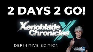 2 Days 2 Go! Xenoblade Chronicles X Definitive Edition - 20 March 2025