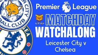 Leicester City v Chelsea | Premier League Matchday Watchalong