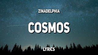 Zinadelphia - Cosmos (Lyrics)