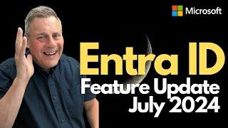 Entra ID Feature Update July 2024