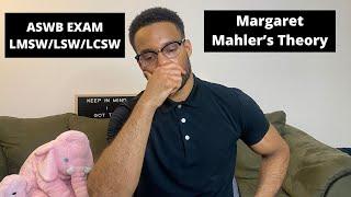 ASWB (LMSW, LSW, LCSW) Exam Prep | Mahler’s Theory