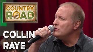 Collin Raye  "Love Me"