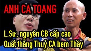 TOANG, anh công an lên mạng quất Thầy, LS táng thẳng