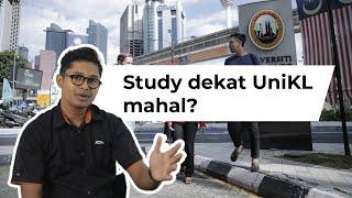 Study dekat UniKL mahal?