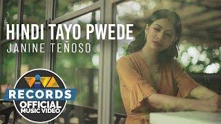 Hindi Tayo Pwede - Janine Teñoso [Official Music Video]