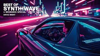 BEST OF SYNTHWAVE - A NEONGRID SPECIAL: DRIVE NIGHT