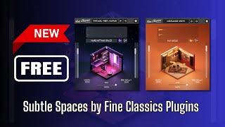 AMAZING NEW FREE Plugin! Subtle Spaces by Fine Classics Plugins - Sound Demo