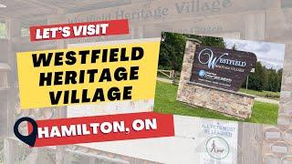 Visit at Westfield Heritage Village | Things to Do in Hamilton | Family Trips