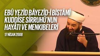 Ebû Yezîd Bâyezîd-i Bistâmî Kuddise Sirruhû'nun Hayâtı ve Menkıbeler 2. Bölüm (FetihM) 17 Nisan 2008