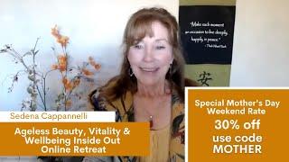 Ageless Beauty, Vitality & Wellbeing Inside Out Online Retreat 2021 | Sedena Cappannelli