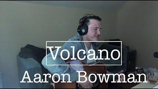 Volcano - Damien Rice (Acoustic Cover) Aaron Bowman