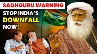 Sadhguru’s POWERFUL WARNING to the Nation | SAVE INDIA Before It's Too Late | Sadhguru Darshan