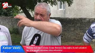 Zemo Bolnisi (İncəoğlu) kənd sakinləri bir sıra problemlərdən şikayətlənirlər