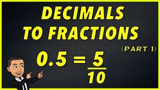 How to convert Decimals to Fractions (Part 1)